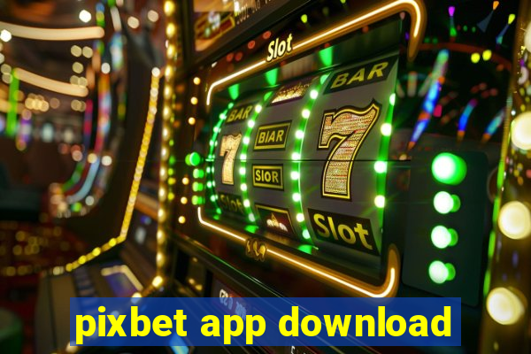 pixbet app download